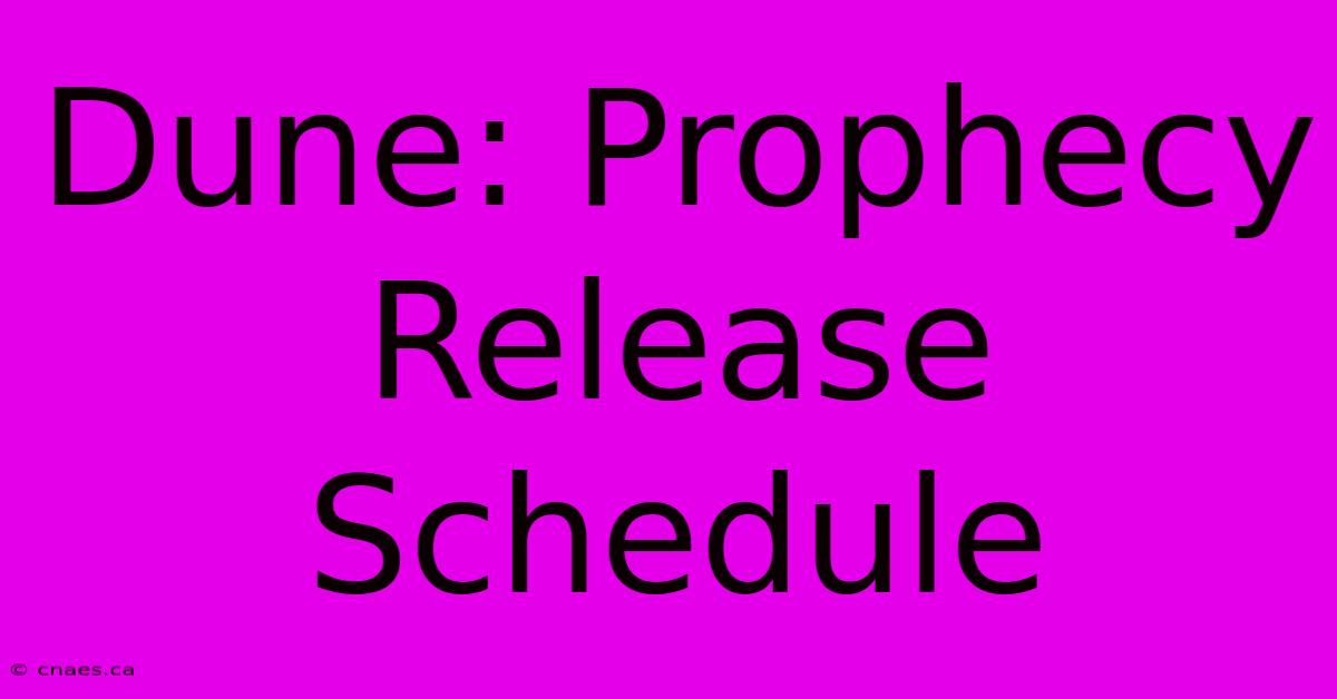 Dune: Prophecy Release Schedule