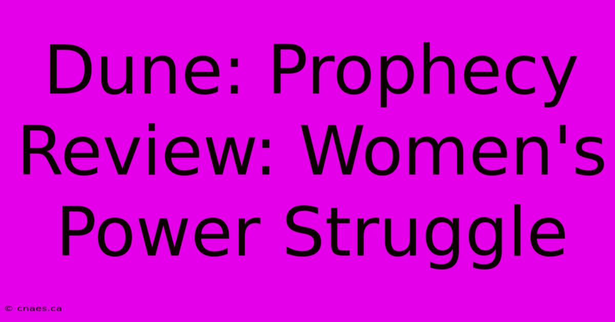 Dune: Prophecy Review: Women's Power Struggle