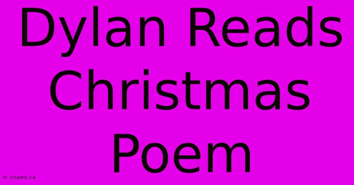 Dylan Reads Christmas Poem