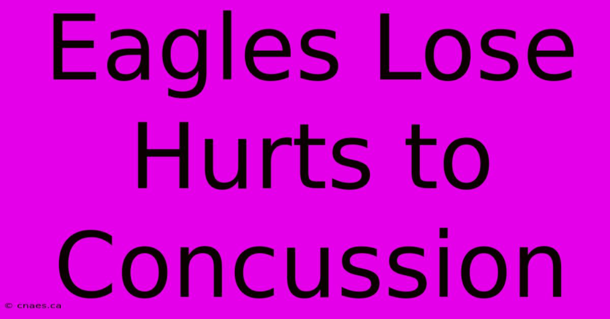 Eagles Lose Hurts To Concussion