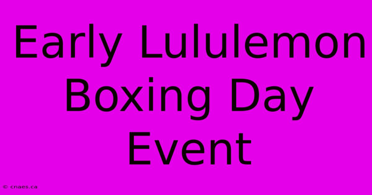 Early Lululemon Boxing Day Event