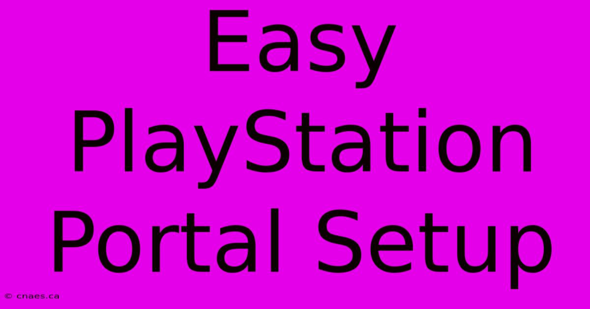 Easy PlayStation Portal Setup