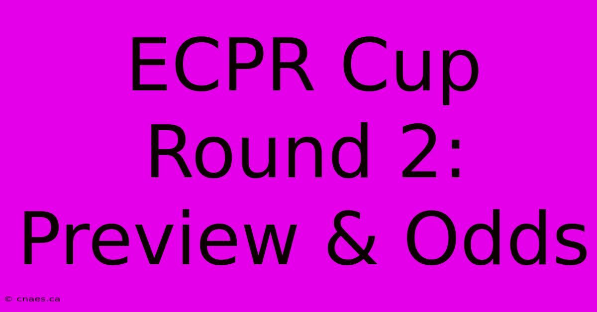 ECPR Cup Round 2: Preview & Odds