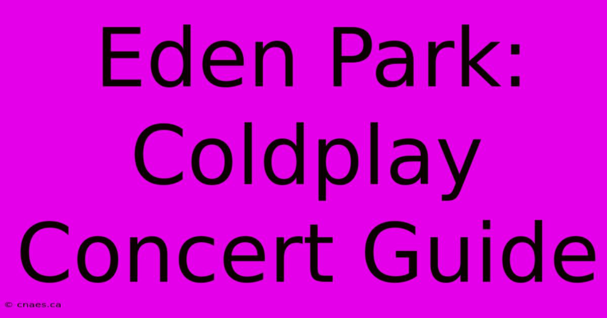 Eden Park: Coldplay Concert Guide