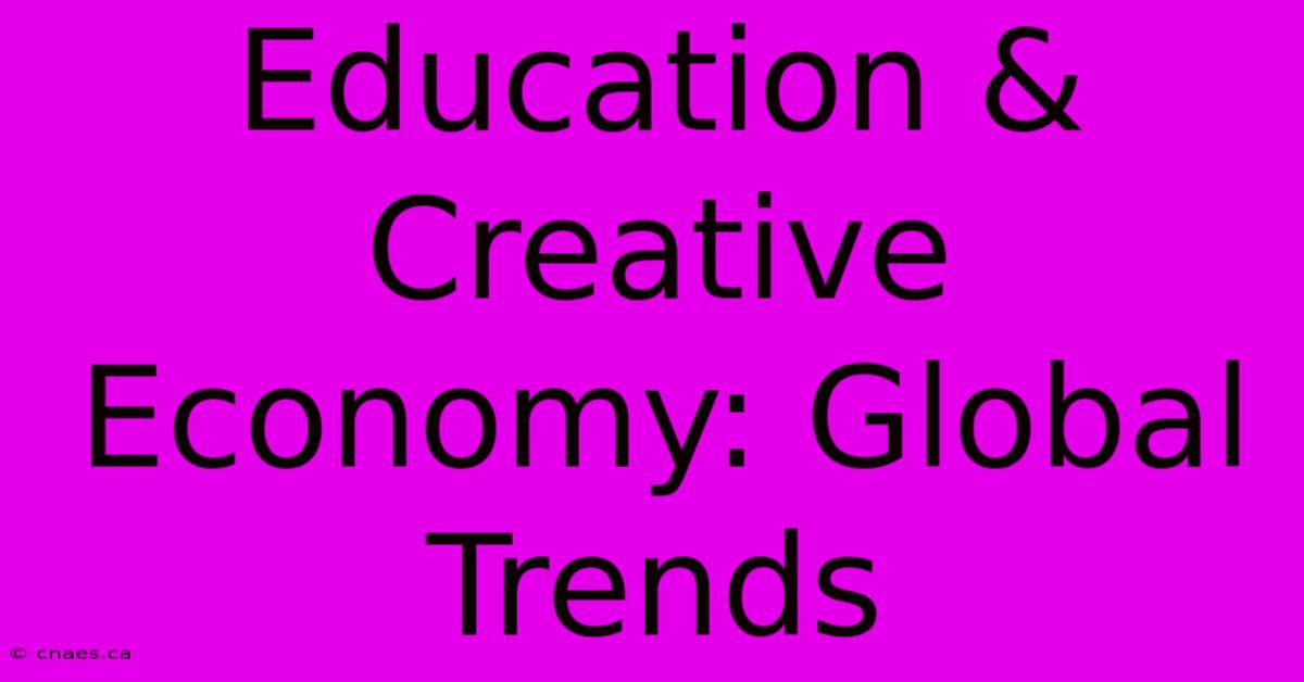 Education & Creative Economy: Global Trends