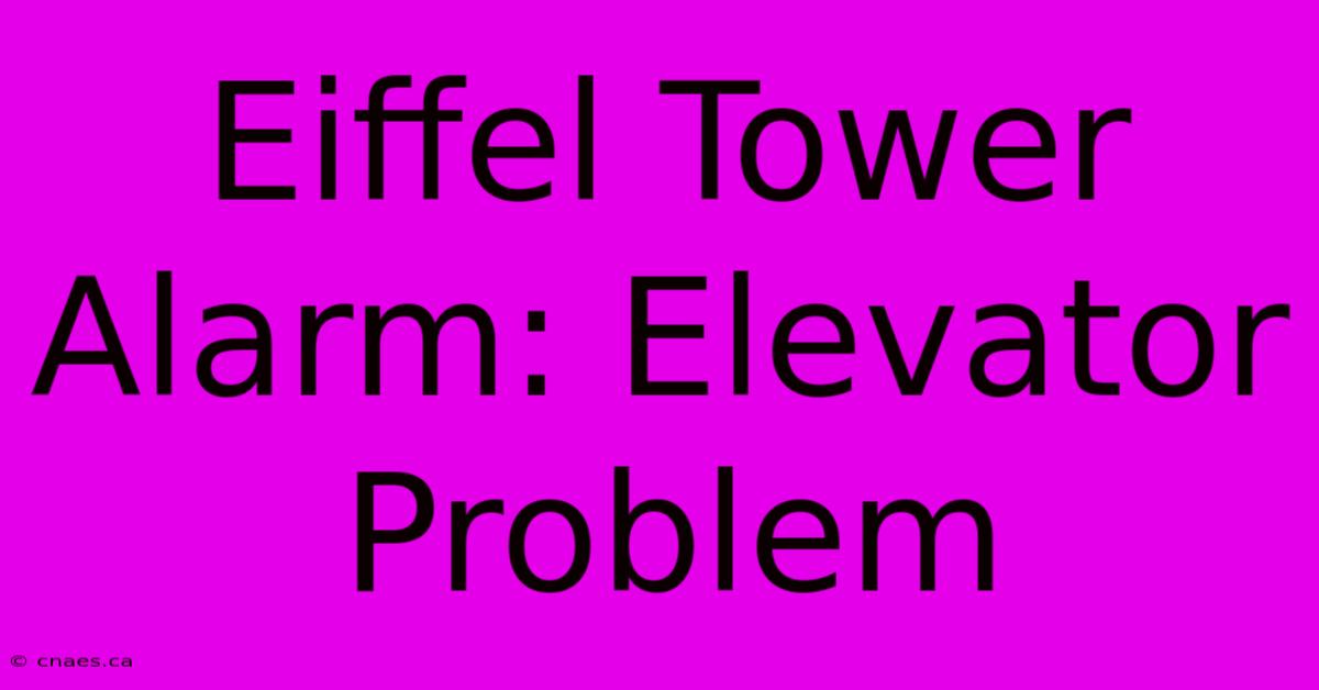 Eiffel Tower Alarm: Elevator Problem