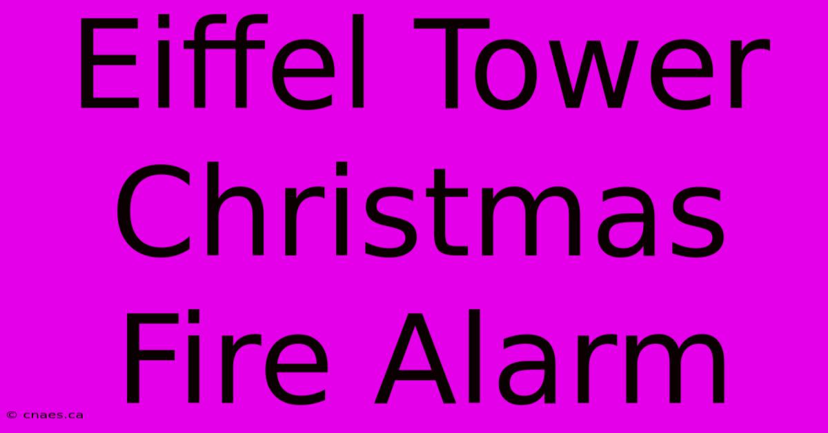 Eiffel Tower Christmas Fire Alarm