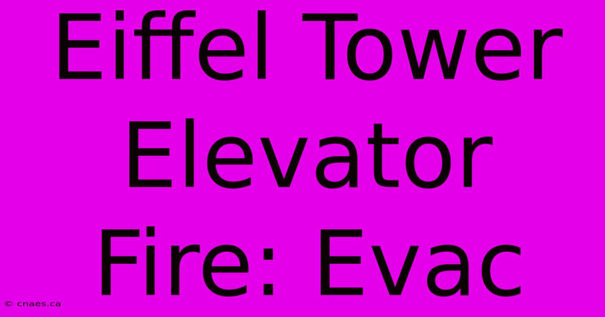 Eiffel Tower Elevator Fire: Evac