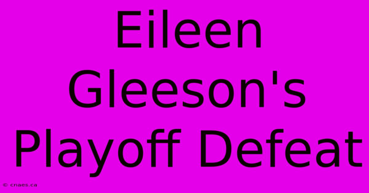 Eileen Gleeson's Playoff Defeat