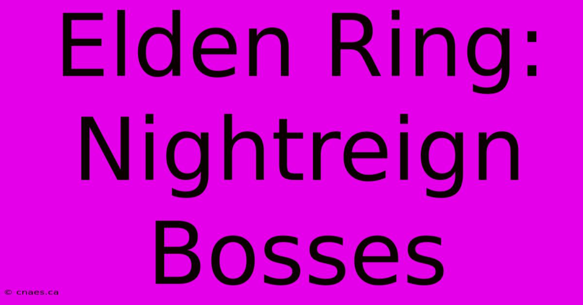 Elden Ring: Nightreign Bosses