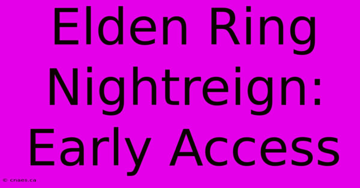 Elden Ring Nightreign: Early Access