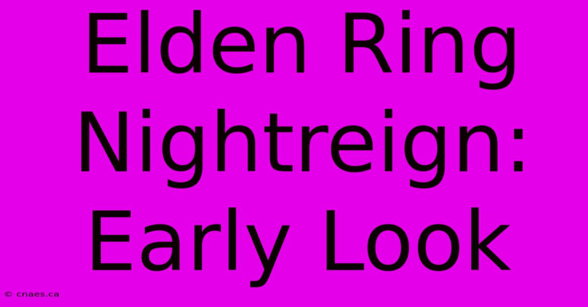 Elden Ring Nightreign: Early Look