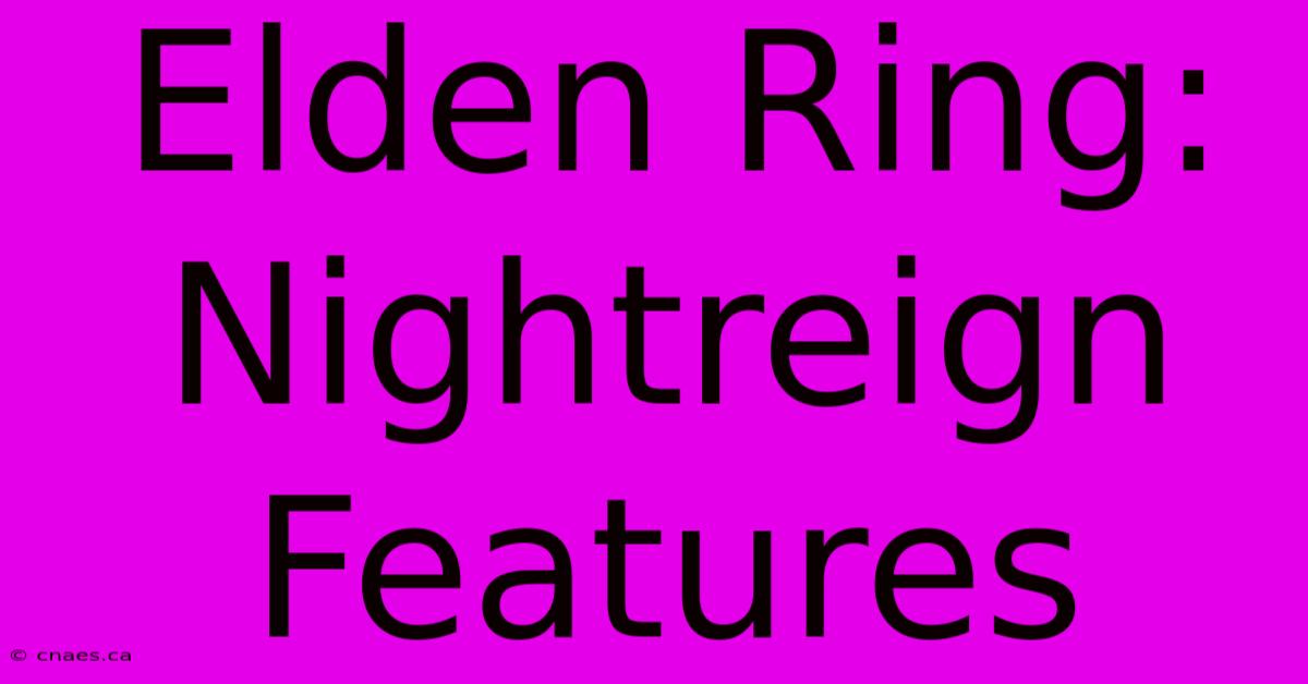 Elden Ring: Nightreign Features