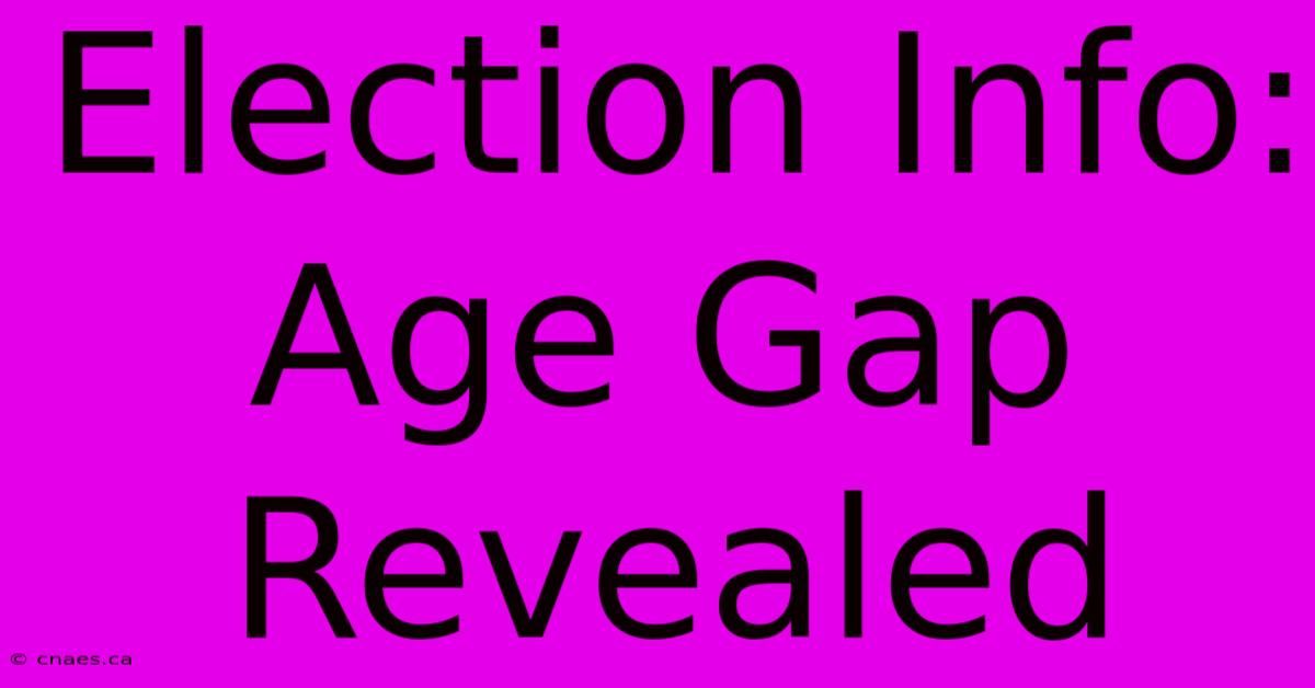 Election Info: Age Gap Revealed