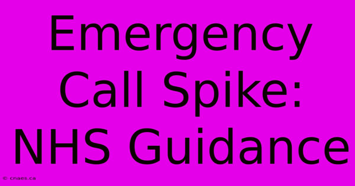 Emergency Call Spike: NHS Guidance