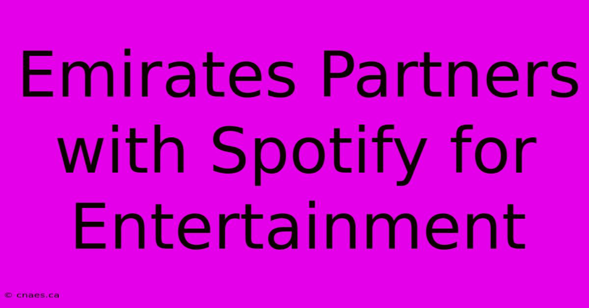 Emirates Partners With Spotify For Entertainment