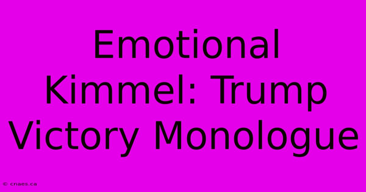 Emotional Kimmel: Trump Victory Monologue 