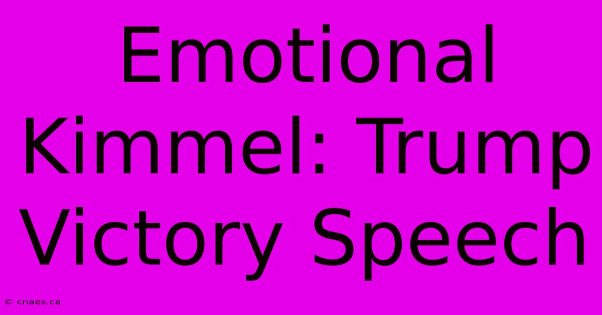 Emotional Kimmel: Trump Victory Speech