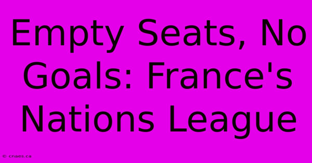 Empty Seats, No Goals: France's Nations League