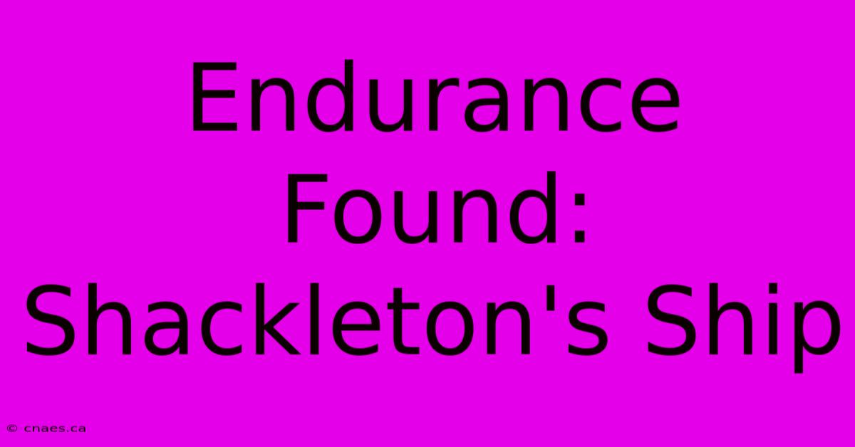 Endurance Found: Shackleton's Ship