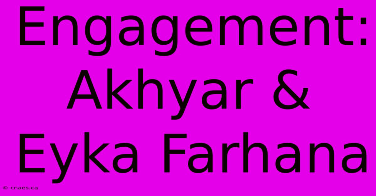 Engagement: Akhyar & Eyka Farhana