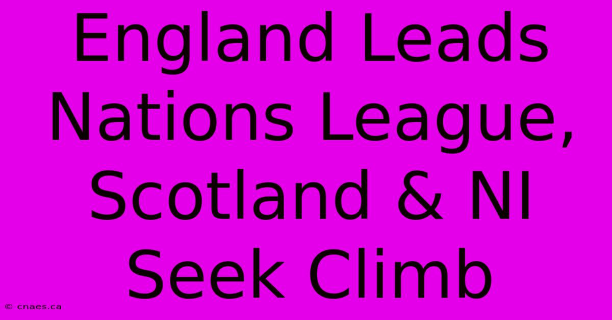 England Leads Nations League, Scotland & NI Seek Climb