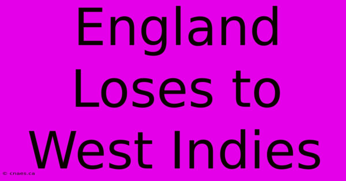 England Loses To West Indies