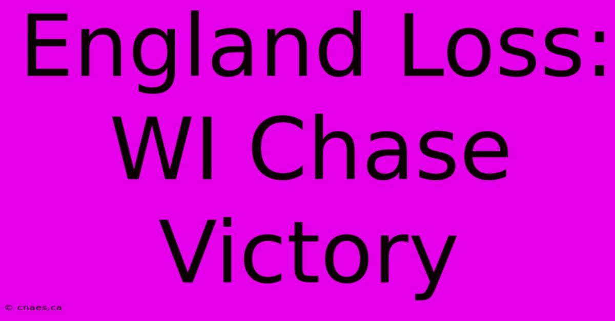 England Loss: WI Chase Victory