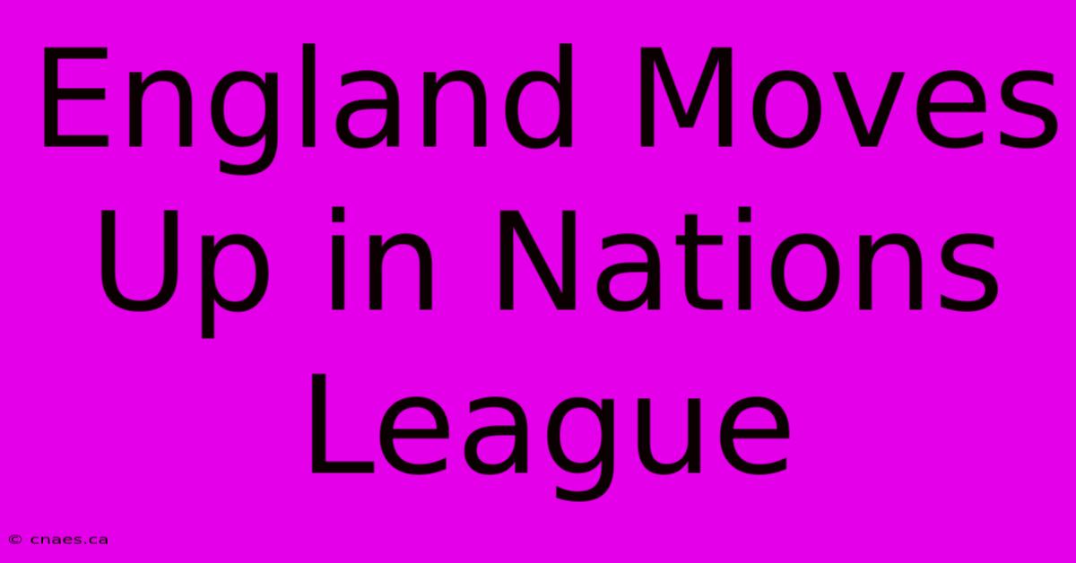 England Moves Up In Nations League