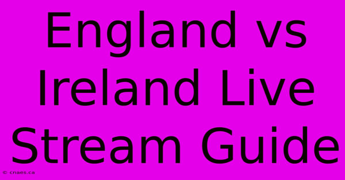 England Vs Ireland Live Stream Guide