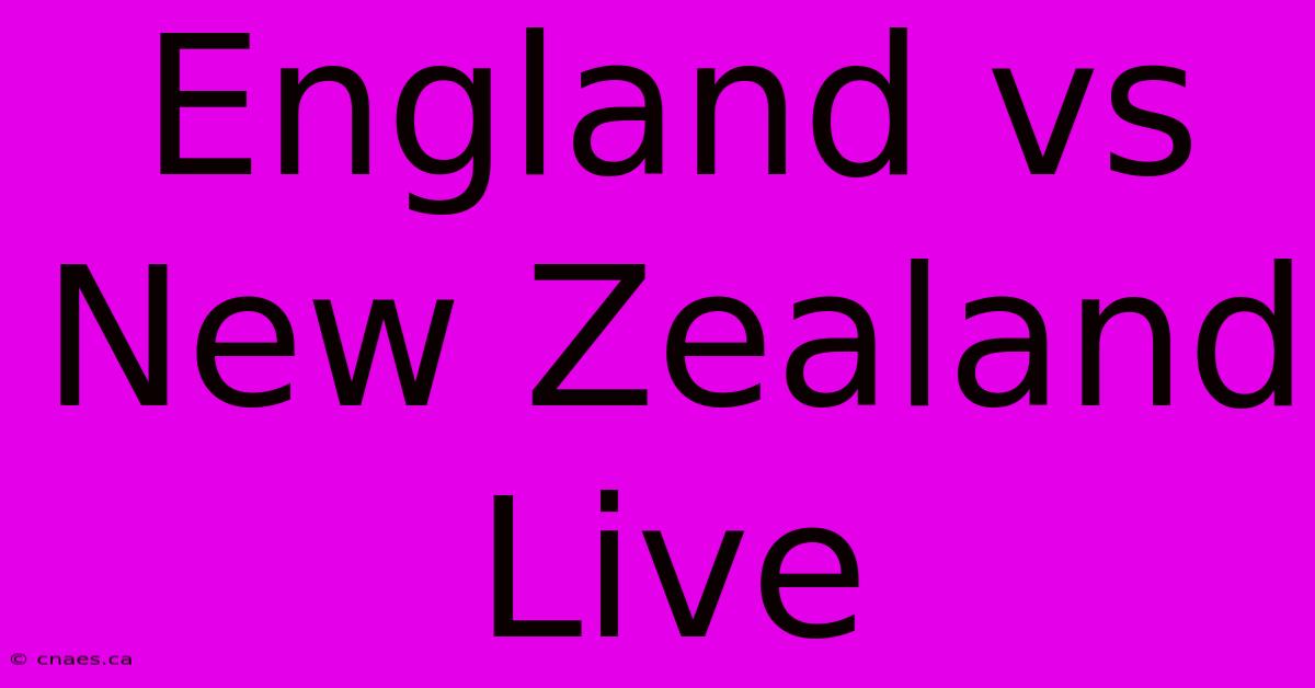 England Vs New Zealand Live