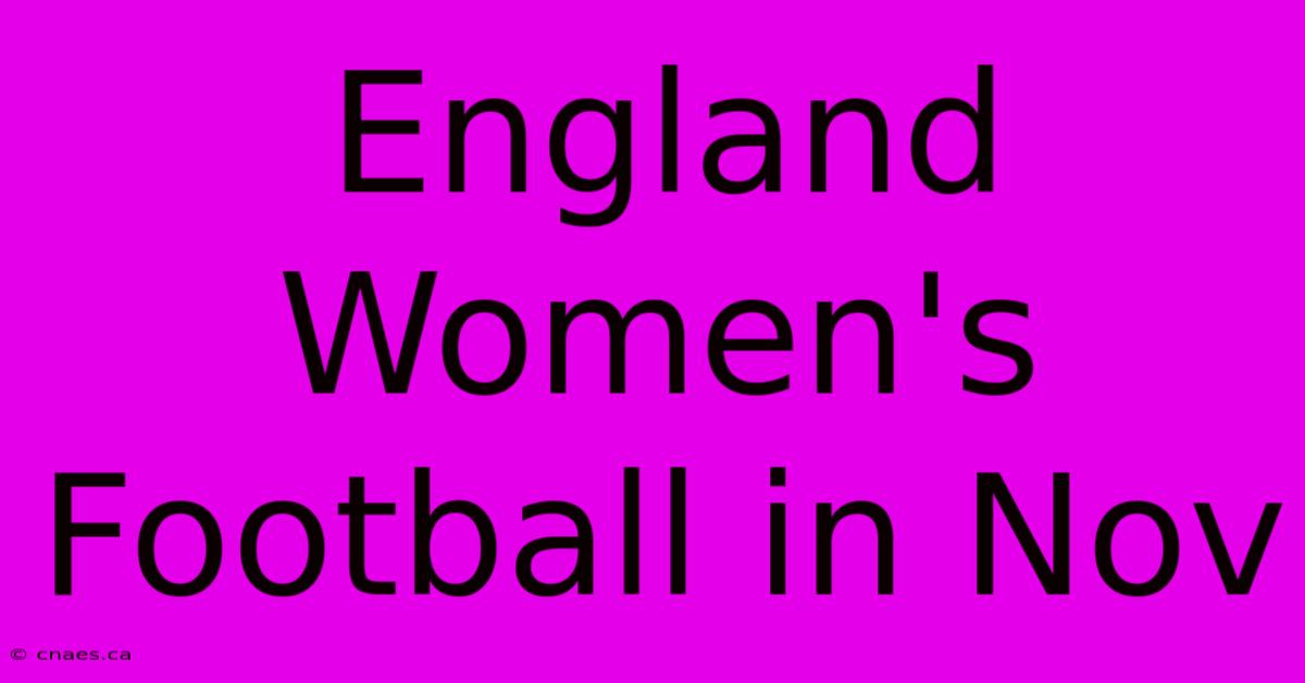 England Women's Football In Nov