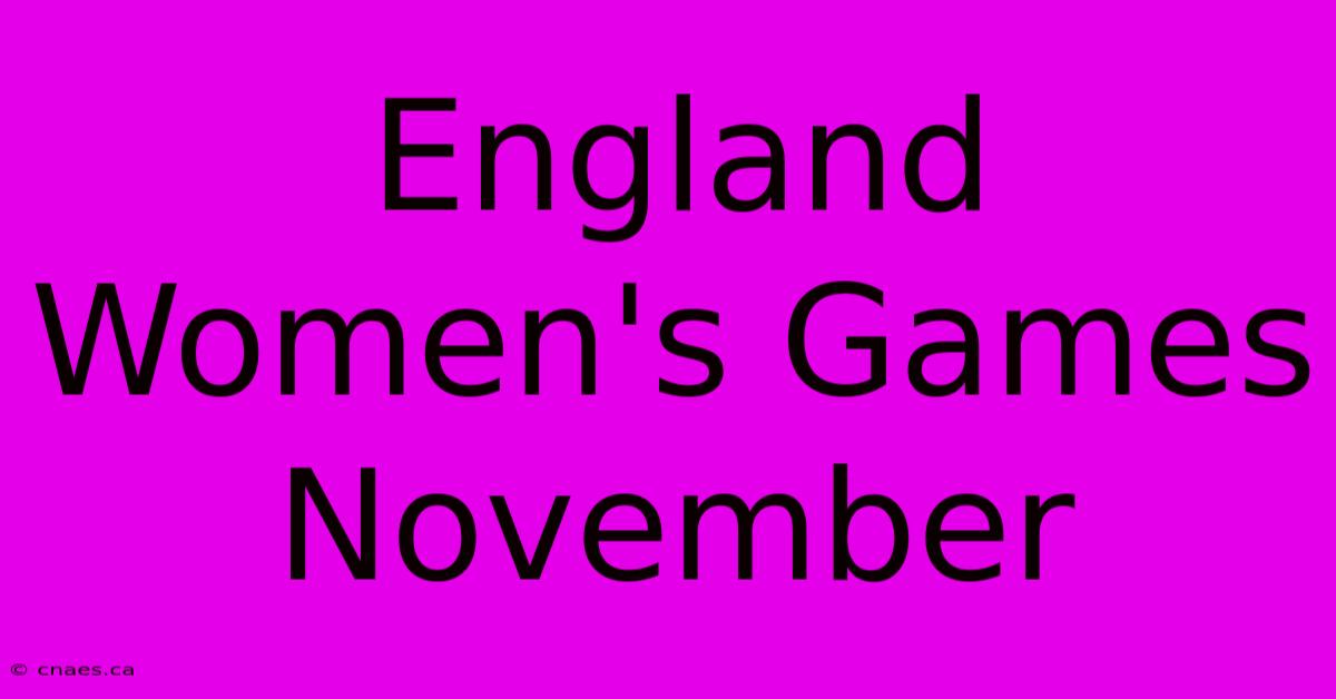 England Women's Games November 