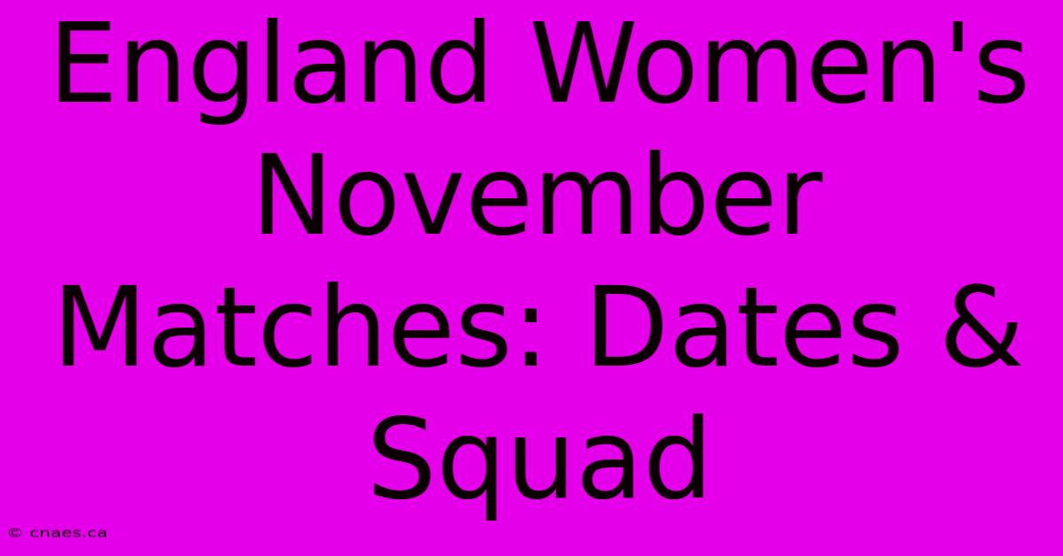 England Women's November Matches: Dates & Squad