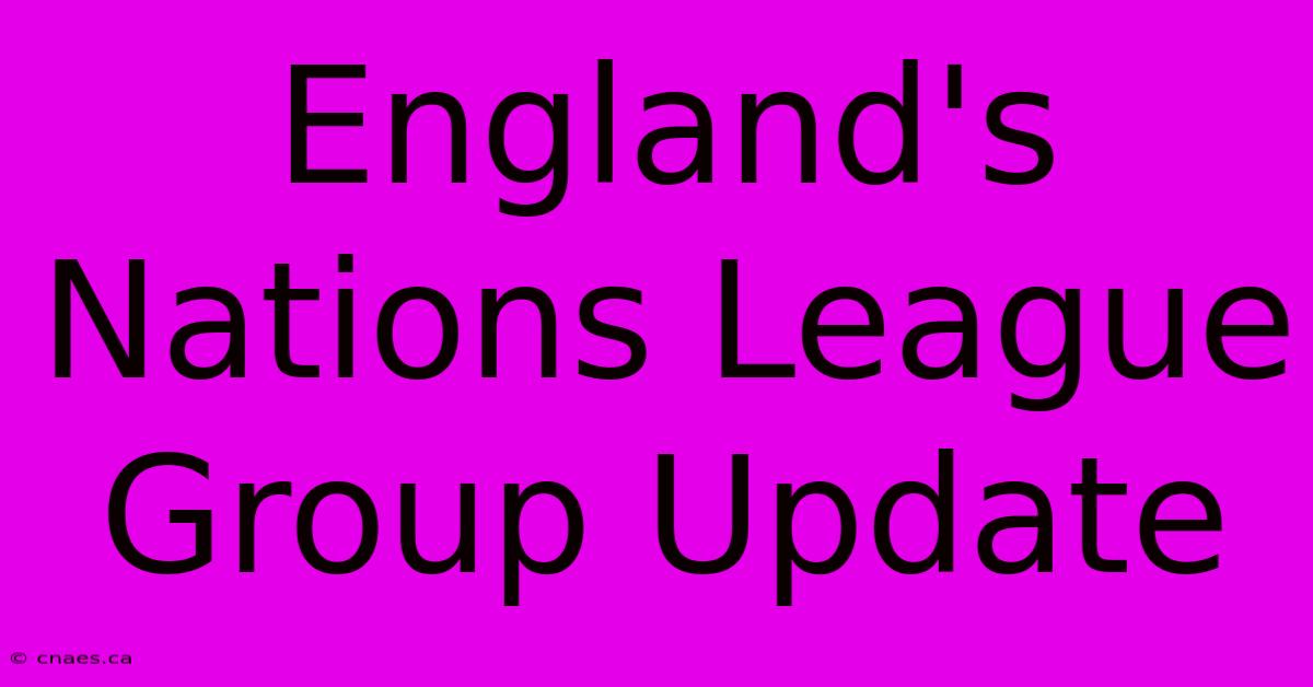 England's Nations League Group Update