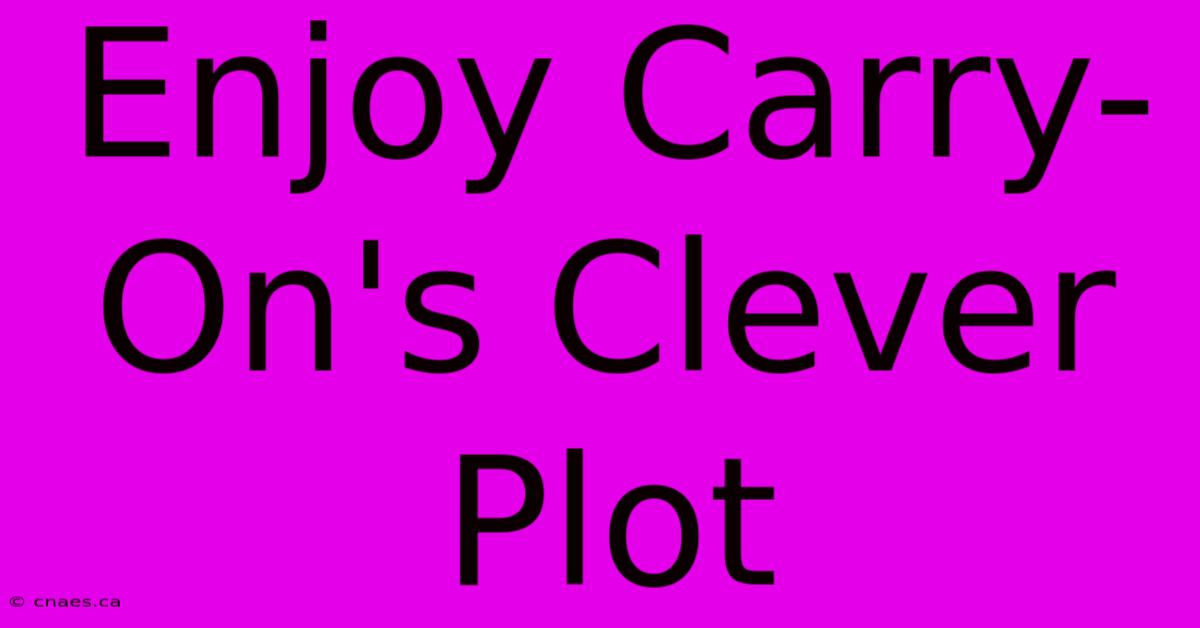 Enjoy Carry-On's Clever Plot