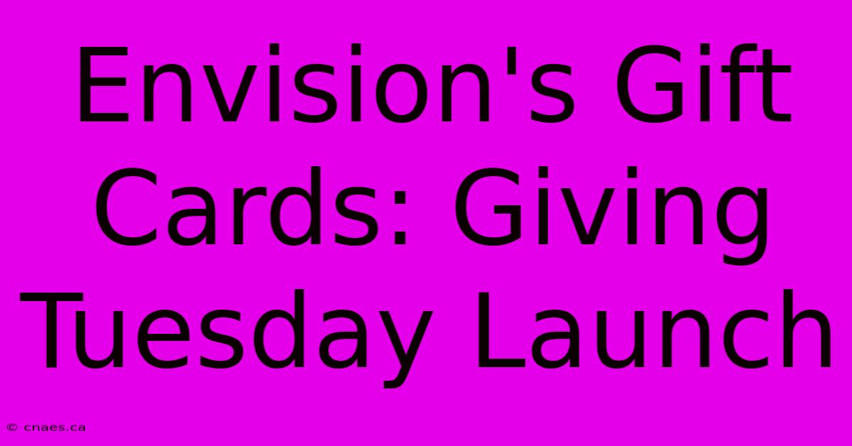 Envision's Gift Cards: Giving Tuesday Launch