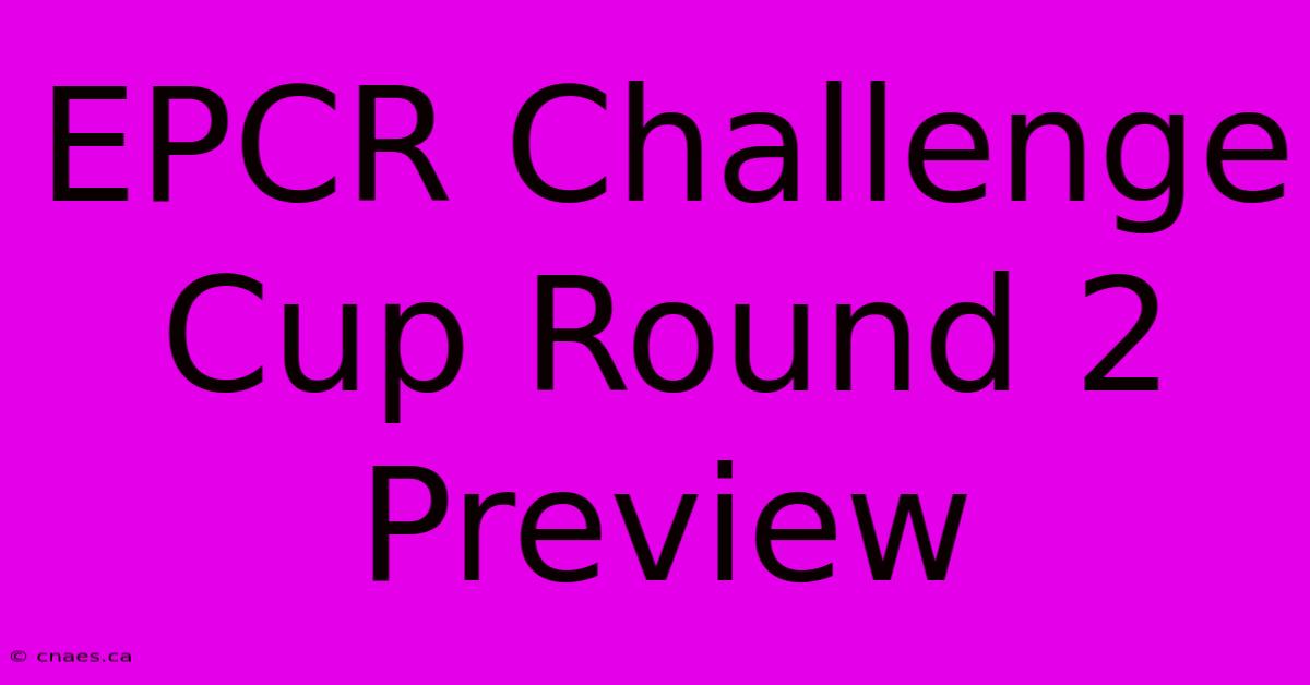 EPCR Challenge Cup Round 2 Preview