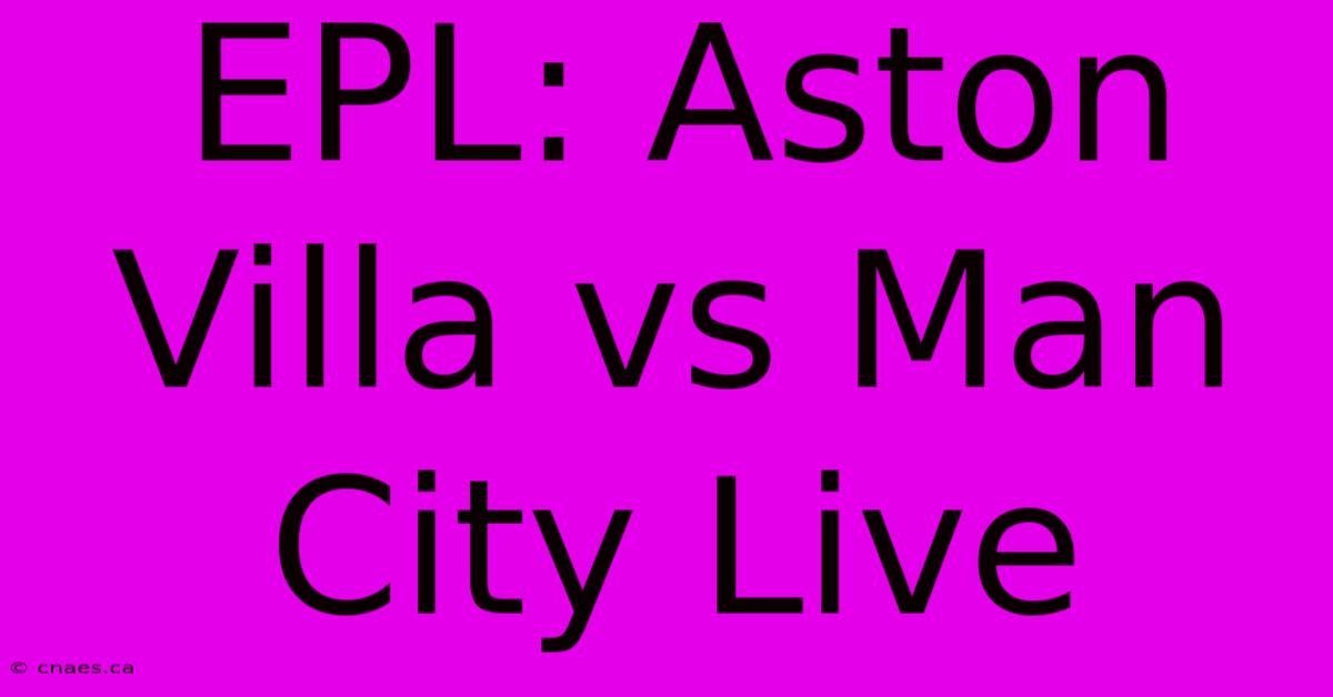 EPL: Aston Villa Vs Man City Live