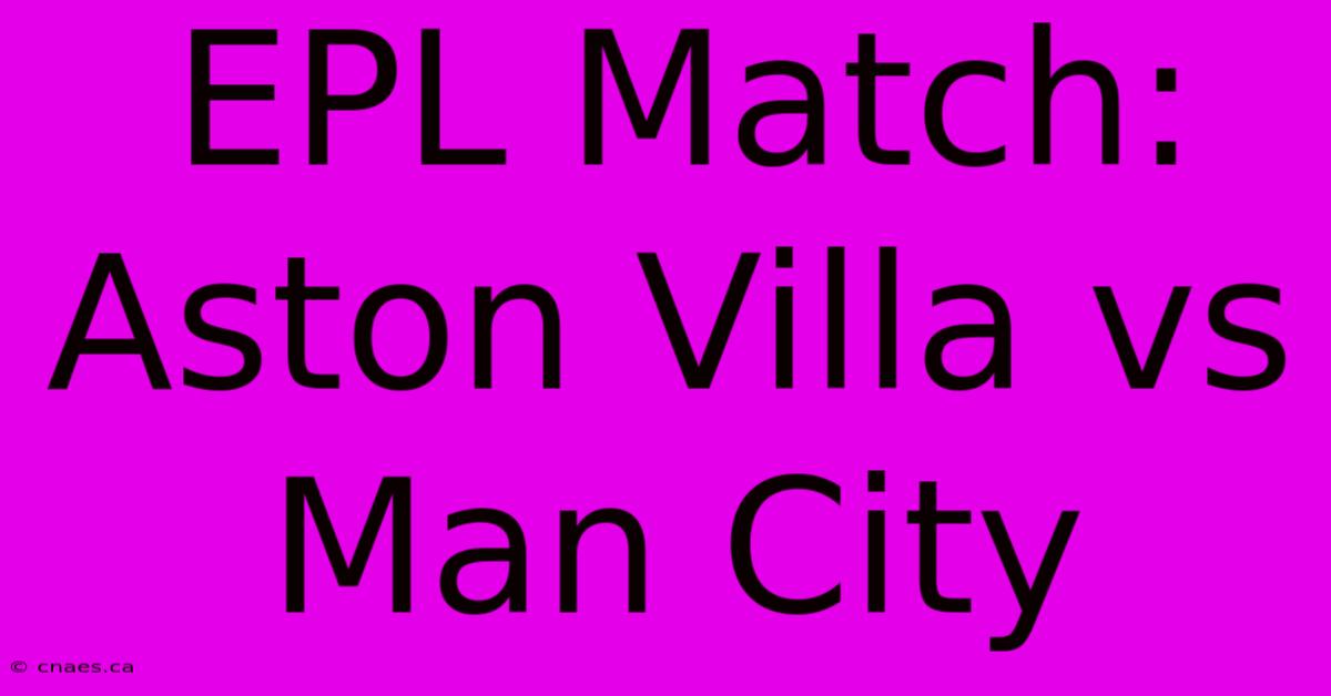 EPL Match: Aston Villa Vs Man City