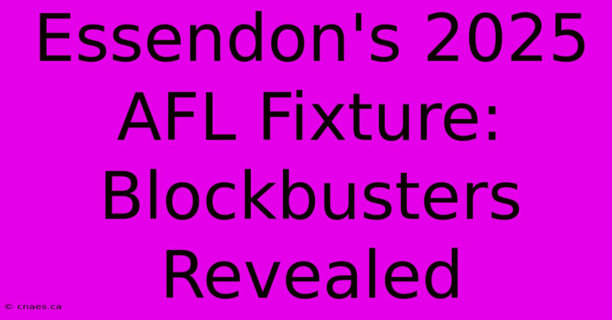 Essendon's 2025 AFL Fixture: Blockbusters Revealed