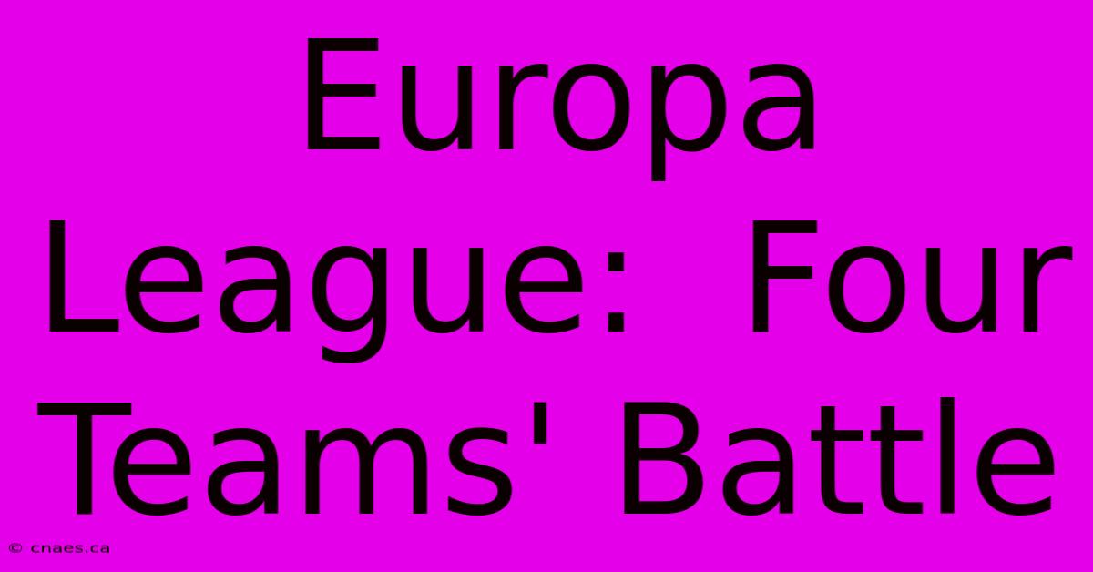 Europa League:  Four Teams' Battle