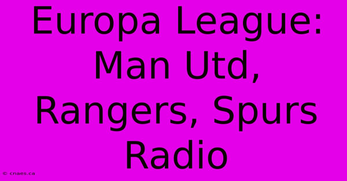 Europa League: Man Utd, Rangers, Spurs Radio