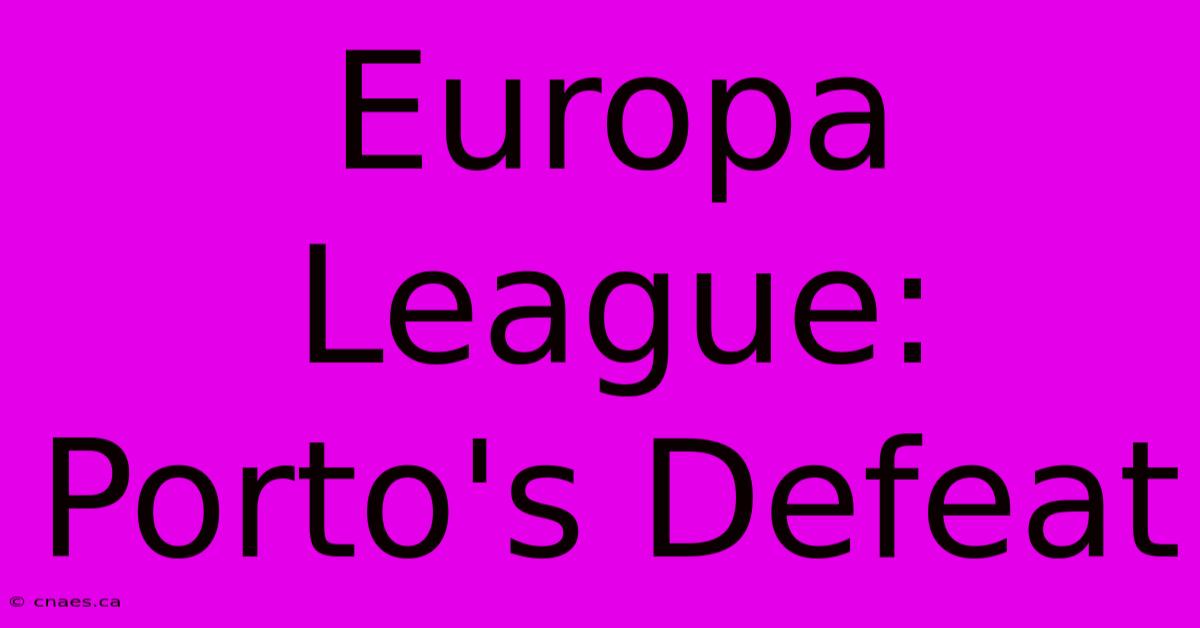 Europa League:  Porto's Defeat