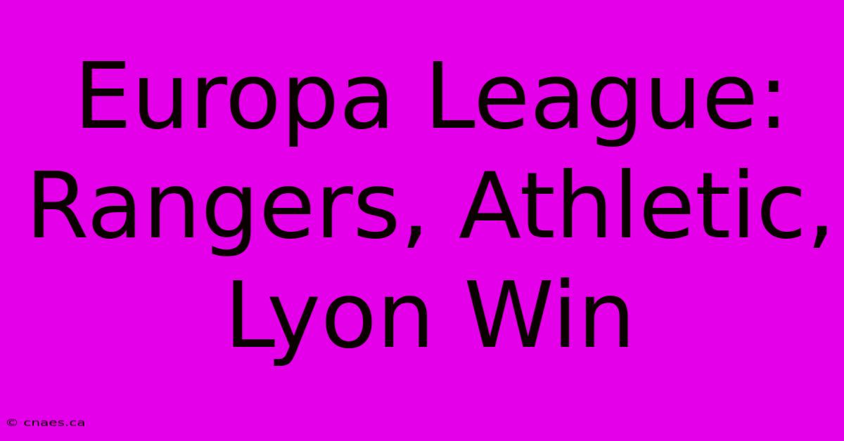 Europa League: Rangers, Athletic, Lyon Win