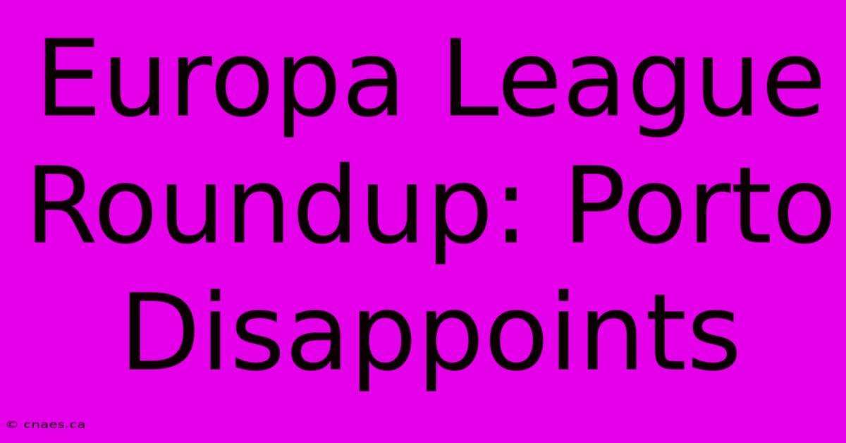 Europa League Roundup: Porto Disappoints