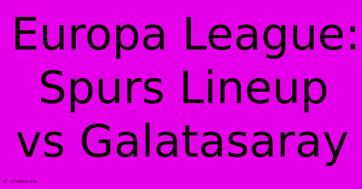 Europa League: Spurs Lineup Vs Galatasaray