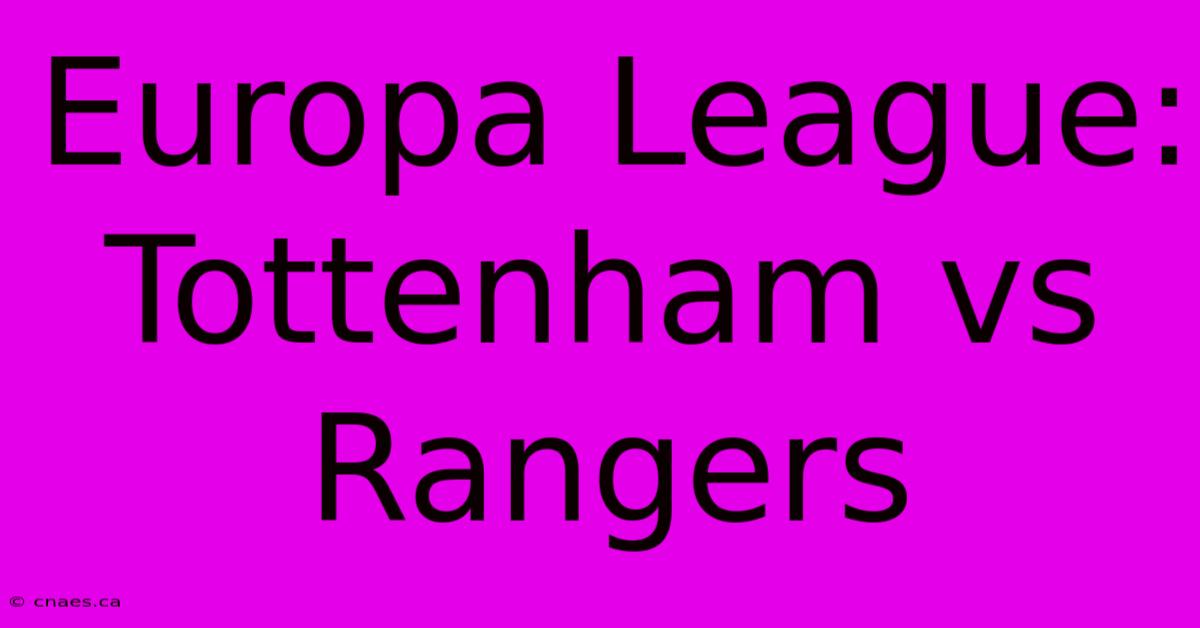 Europa League: Tottenham Vs Rangers