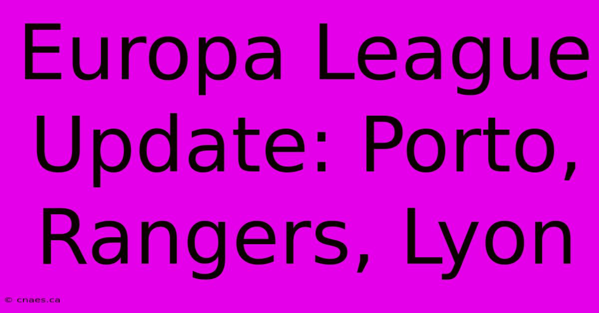 Europa League Update: Porto, Rangers, Lyon