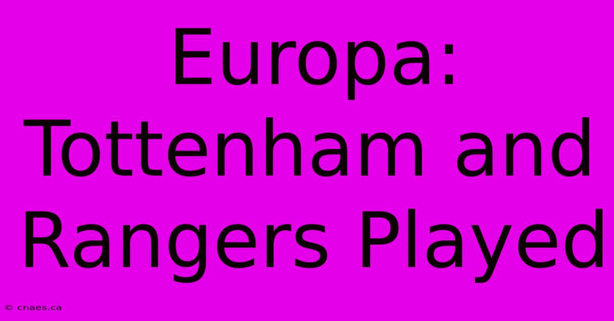 Europa: Tottenham And Rangers Played